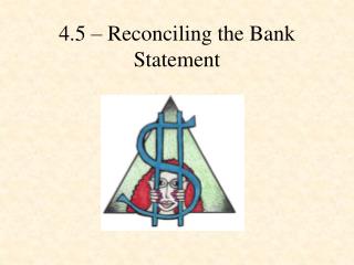 4.5 – Reconciling the Bank Statement