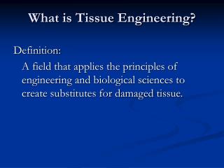 What is Tissue Engineering?