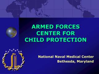ARMED FORCES CENTER FOR CHILD PROTECTION