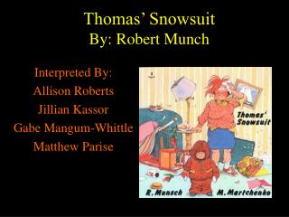 Thomas’ Snowsuit By: Robert Munch