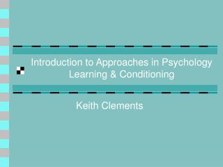 Introduction to Approaches in Psychology Learning &amp; Conditioning