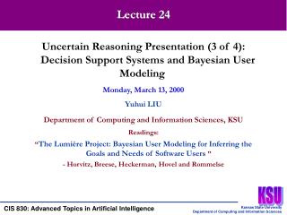 Monday, March 13, 2000 Yuhui LIU Department of Computing and Information Sciences, KSU Readings: