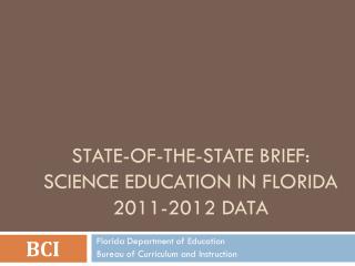 STATE-OF-The-state brief: science education in Florida 2011-2012 Data