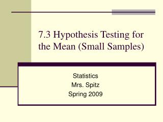 7.3 Hypothesis Testing for the Mean (Small Samples)