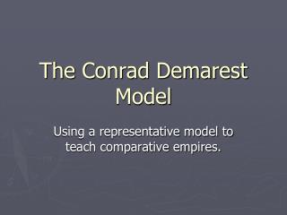 The Conrad Demarest Model