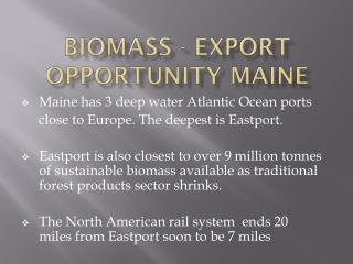 Biomass - export Opportunity Maine