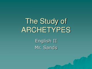 The Study of ARCHETYPES