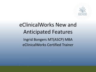 eClinicalWorks New and Anticipated Features