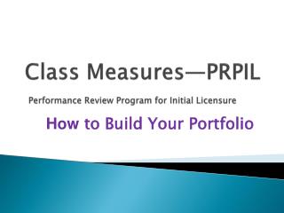 Class Measures—PRPIL Performance Review Program for Initial Licensure