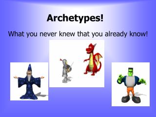 Archetypes!