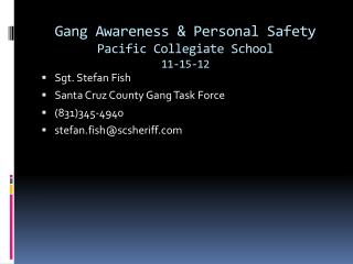 Gang Awareness & Personal Safety Pacific Collegiate School 11-15-12