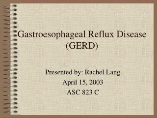 Gastroesophageal Reflux Disease (GERD)