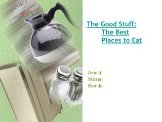The Good Stuff: The Best Places to Eat