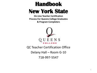 QC Teacher Certification Office Delany Hall – Room G-10 718-997-5547