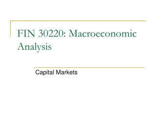 FIN 30220: Macroeconomic Analysis