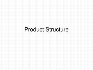 Product Structure