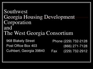 Southwest Georgia Housing Development Corporation and The West Georgia Consortium