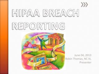 HIPAA BREACH REPORTING