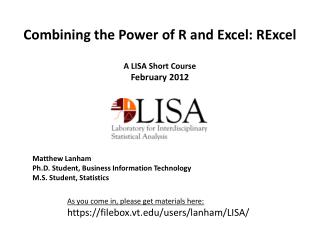 Combining the Power of R and Excel: RExcel A LISA Short Course February 2012
