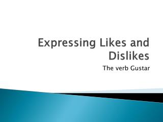 Expressing Likes and Dislikes