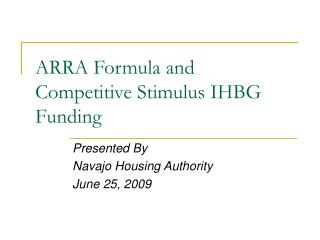 ARRA Formula and Competitive Stimulus IHBG Funding
