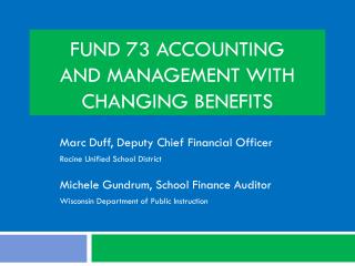 Fund 73 Accounting and Management With Changing Benefits