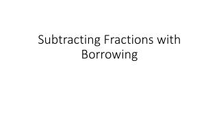 Subtracting Fractions with Borrowing