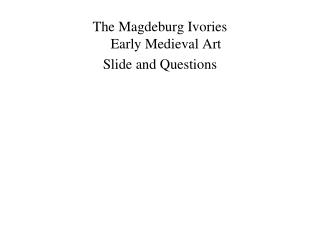 The Magdeburg Ivories Early Medieval Art Slide and Questions