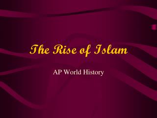 The Rise of Islam