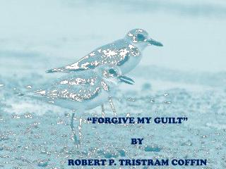 “FORGIVE MY GUILT” BY ROBERT P. TRISTRAM COFFIN