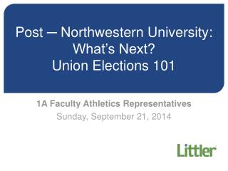 Post ─ Northwestern University: What’s Next? Union Elections 101