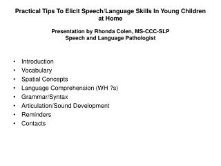 Introduction Vocabulary Spatial Concepts Language Comprehension (WH ?s) Grammar/Syntax