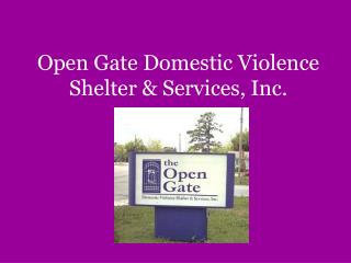 Open Gate Domestic Violence Shelter & Services, Inc.