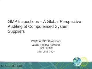 GMP Inspections – A Global Perspective Auditing of Computerised System Suppliers