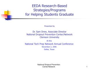 EEDA Research-Based Strategies/Programs for Helping Students Graduate Presented by