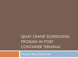 Quay Crane Scheduling Problem in Port Container Terminal