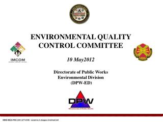 ENVIRONMENTAL QUALITY CONTROL COMMITTEE 10 May2012 Directorate of Public Works