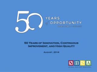 50 Years of Innovation, Continuous Improvement, and High Quality August, 2014
