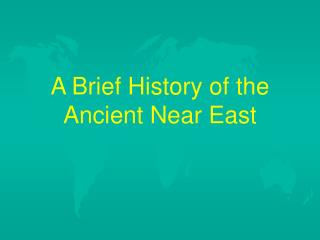 A Brief History of the Ancient Near East