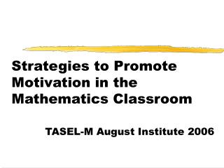 Strategies to Promote Motivation in the Mathematics Classroom