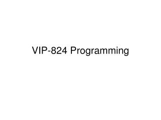 VIP-824 Programming