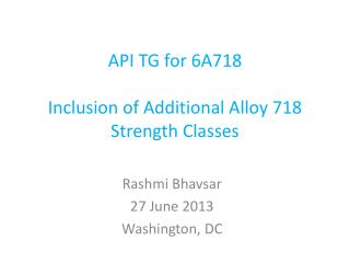 API TG for 6A718 Inclusion of Additional Alloy 718 Strength Classes