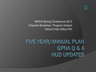 Five Year/Annual Plan GPNA Q &amp; A HUD Updates