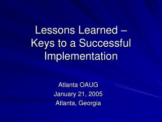 Lessons Learned – Keys to a Successful Implementation
