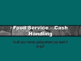 Food Service – Cash Handling