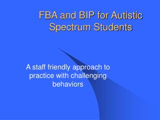 FBA and BIP for Autistic Spectrum Students
