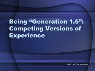 Being “Generation 1.5”: Competing Versions of Experience