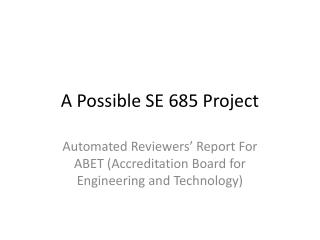 A Possible SE 685 Project