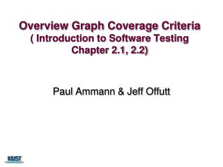 Overview Graph Coverage Criteria ( Introduction to Software Testing Chapter 2.1, 2.2)