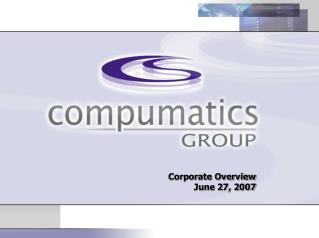 Corporate Overview June 27, 2007